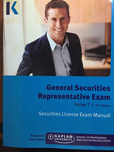 Kaplan Series 7 Securities License Exam Manual, General Securities Representative Exam 10th Edition 