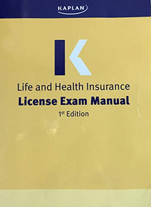 Life & Health Insurance License Exam Manual 1st ed., Revised 