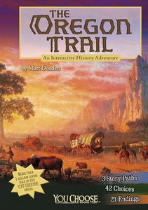 Oregon Trail: an Interactive History Adventure (You Choose: History) 