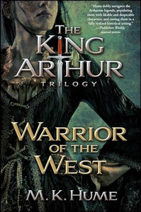 The King Arthur Trilogy Book Two: Warrior of the West 