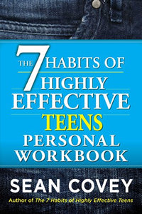 7 Habits of Highly Effective Teens Personal Workbook 