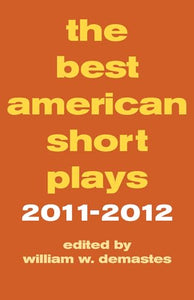 The Best American Short Plays 2011-2012 