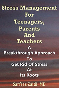 Stress Management For Teenagers, Parents and Teachers 