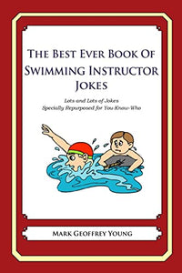 The Best Ever Book of Swimming Instructor Jokes 