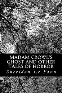 Madam Crowl's Ghost and other Tales of Horror 