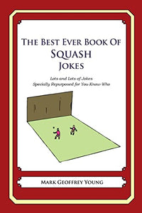 The Best Ever Book of Squash Jokes 