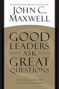 Good Leaders Ask Great Questions 