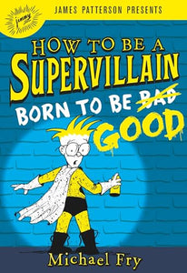 How to Be a Supervillain: Born to Be Good 