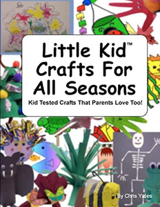 Little Kid Crafts For All Seasons 