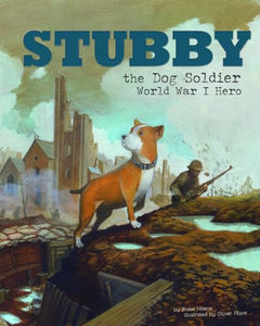 Stubby the Dog Soldier: World War I Hero 