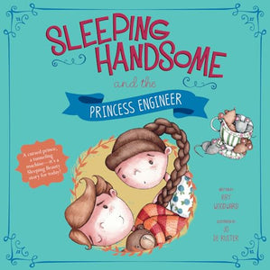 Sleeping Handsome and the Princess Engineer (Fairy Tales Today) 