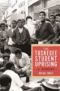 The Tuskegee Student Uprising 