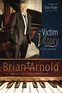 From Victim To Victory: A Story Of Hope 