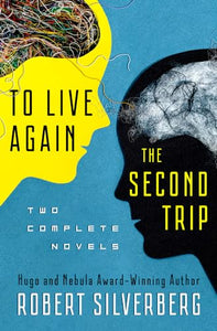 To Live Again and the Second Trip 