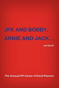 JFK and BOBBY, ARNIE and JACK...and David! 