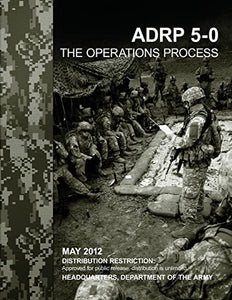 The Operations Process (ADRP 5-0) 