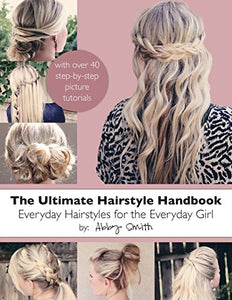 The Ultimate Hairstyle Handbook 