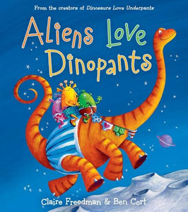 Aliens Love Dinopants 