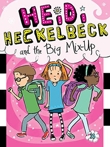 Heidi Heckelbeck and the Big Mix-Up 