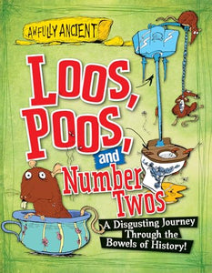 Loos, Poos, and Number Twos 