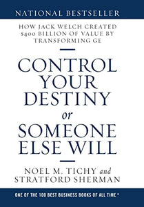 Control Your Destiny or Someone Else Will 
