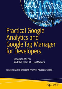 Practical Google Analytics and Google Tag Manager for Developers 