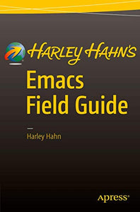 Harley Hahn's Emacs Field Guide 