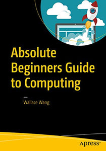 Absolute Beginners Guide to Computing 