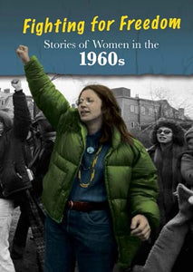 Stories of Women in the 1960s: Fighting for Freedom 