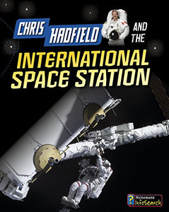 Chris Hadfield and the International Space Station (Adventures in Space) 