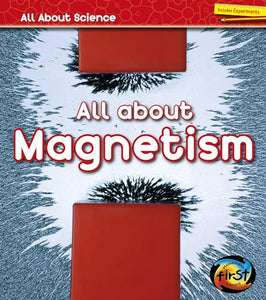 All About Science All About Magnetism 