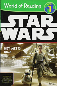 World of Reading Star Wars the Force Awakens: Rey Meets Bb-8 