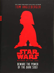 Star Wars: Return of the Jedi: Beware the Power of the Dark Side! 