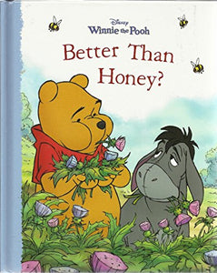 Winnie the Pooh - Better Than Honey? (Hardcover) 