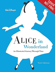 Walt Disney's Alice in Wonderland: An Illustrated Journey Through Time 