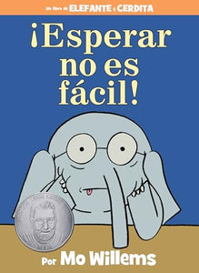 ¡Esperar no es fácil!-An Elephant and Piggie Book, Spanish Edition 