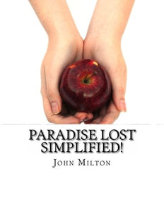 Paradise Lost Simplified!: Includes Modern Translation, Study Guide, Historical Context, Biography, and Character Index 