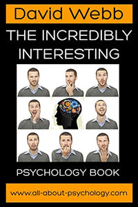 The Incredibly Interesting Psychology Book 