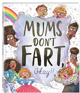 Mums Don't Fart, Okay!! 