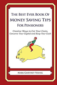 The Best Ever Book of Money Saving Tips for Pensioners 