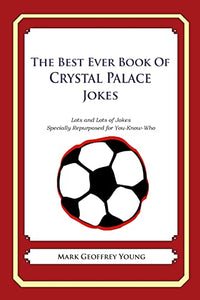 The Best Ever Book of Crystal Palace Jokes 