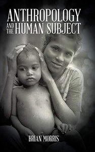 Anthropology and the Human Subject 