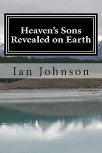 Heaven's Sons Revealed on Earth 