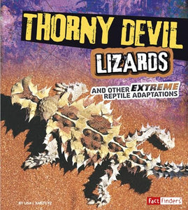 Extreme Adaptations Thorny Devil Lizards and Other Extreme Reptile Adaptations 