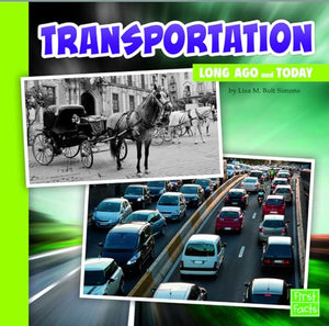 Long Ago and Today Transportation Long Ago and Today 