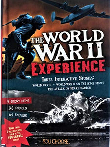 The World War II Experience: (You Choose Books) Three Interactive Stories: World War II, World War II On the Home Front, and the Attack on Pearl Harbor 