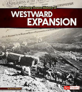 A Primary Source History of Westward Expansion 