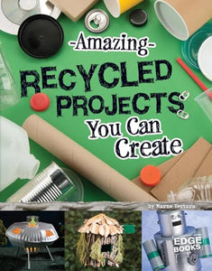 Amazing Recycled Projects You Can Create 