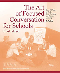 The Art of Focused Conversation for Schools, Third Edition 