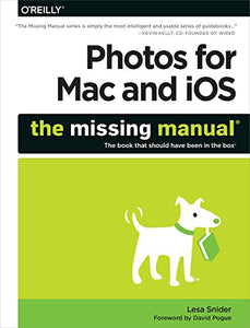 Photos for Mac and iOS: The Missing Manual 